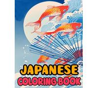 Japanese Coloring Book: Colouring Pages Of Japan's Iconic Culture And Aesthetics Traditional Items Foods Buildings Mythology People Etc. | Simple Fun ... Stress Relief | Kids Adults Teens Seniors