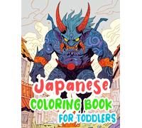 Japanese Coloring Book For Toddlers: Kawaii Colouring Pages Of Japan's Culture Aesthetics Such As Traditional Items Mythology Buildings People Robots ... Mindfulness Stress Relief | Kids Children