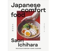 Japanese Comfort Food Delicious Everyday Home Cooking - Saori Ichihara - DK - ebook (ePub) - Livre