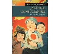 Japanese Confucianism: A Cultural History (New Approaches To Asian History) (Paperback) Kiri Paramore, (Auteur)
