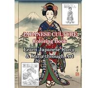 JAPANESE CULTURE Coloring Book: Learn Japanese Kanji & Kana through Art