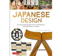 Japanese Design: A Guide to Art, Architecture and Aesthetics in Japan