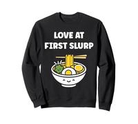 Japanese Food Funny Ramen Quote Love at First slurp Sweatshirt