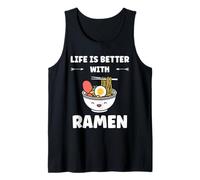 Japanese Food Ramens Quote Life is Better with Ramen Débardeur