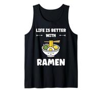 Japanese Food Ramens Quote Life is Better with Ramen Débardeur