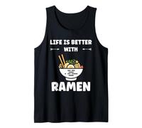 Japanese Food Ramens Quote Life is Better with Ramen Débardeur