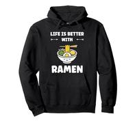 Japanese Food Ramens Quote Life is Better with Ramen Sweat à Capuche