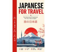 Japanese for Travel: The Essencial Phrasebook for Your Trip to Japan
