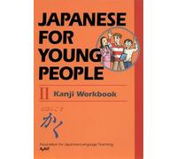 The Association For Japanese Language Teaching–Japanese For Young People II: Kanji Workbook–Broché