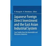 Japanese Foreign Direct Investment And The East Asian Industrial System