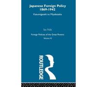 Japanese Foreign Policy 1869-1942
