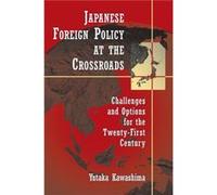 Japanese Foreign Policy at the Crossroads by Yutaka Kawashima Yutaka Kawashima (Auteur)