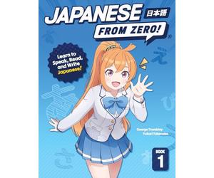 Japanese From Zero! 1: Proven Methods to Learn Japanese with integrated Workbook and Online Support