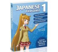 Japanese From Zero! 1: Proven Methods to Learn Japanese with integrated Workbook and Online Support