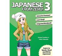 Japanese From Zero! 3: Continue Mastering the Japanese Language with Integrated Workbook: Volume 3