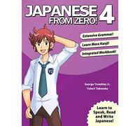 Japanese From Zero! 4: Continue Mastering the Japanese Language and Kanji with Integrated Workbook