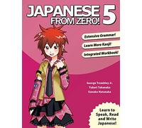 Japanese From Zero! 5: Proven Techniques To Learn Japanese For Students And Professionals
