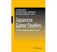 Japanese Game Studies: A Guide to Studying Japanese Games