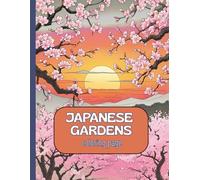 Japanese Garden Coloring Book for Adults: Serene and Calming Nature Scenes to Color | Over 50 Zen-Inspired Pages Featuring Tranquil Japanese ... Blossoms, and More | Anti-Stress Art Therapy