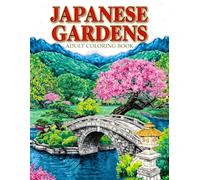 Japanese Gardens Adult Coloring Book: 38 Beautiful Pages with Peaceful Courtyard Views, Decorative Plants, and Soft Water Scenes - Perfect for Anyone ... Art Activities, and Relaxing Scenic Coloring