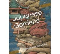 Japanese Gardens: Coloring Book for Adults