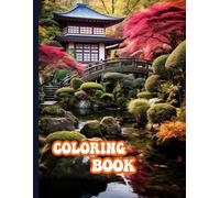 Japanese Gardens Coloring Book: Relaxing Designs Inspired by Zen and Nature