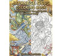 JAPANESE GODS COLORING BOOK: Ancient Myths & Powerful Spirits for Stress Relief