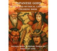 Japanese Gods - Divine & Mythical Legends Coloring Book: Intricate Shinto Mythology Designs for Adults and Teens | A Coloring Journey Through Kami