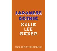 Japanese Gothic The all-new haunted house Samurai horror from Sunday Times bestselling author of Bat Eater! - Kylie Lee Baker - Hodder & Stoughton - ebook (ePub) - Livre