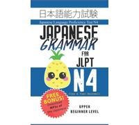 Japanese Grammar for JLPT N4: Master the Japanese Language Proficiency Test N4