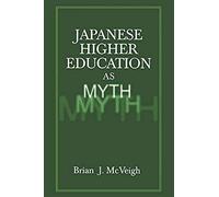 Japanese Higher Education As Myth