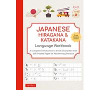 Japanese Hiragana & Katakana Language Workbook A Complete Introduction to the 92 Character with 108 Gridded Pages for Handwriting Practice