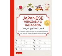 Japanese Hiragana & Katakana Language Workbook: A Complete Introduction to the 92 Characters With 108 Gridded Pages for Handwriting Practice