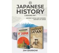 Japanese History - 2 Books in 1: Ancient Japan and Modern History of Japan