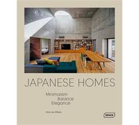 Japanese Homes Minimalism, Balance, Elegance - Chris van Uffelen - Braun Publishing - cartonné - Monographie