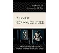 Japanese Horror Culture: Critical Essays on Film, Literature, Anime, Video Games