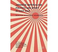 Japanese Imperialism, Politics And Sport In East Asia