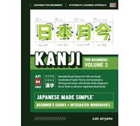 Japanese Kanji For Beginners - Volume 2 Textbook And Integrated Workbook For Remembering Jlpt N4 Kanji Learn How To Read, Write And Speak Japanese