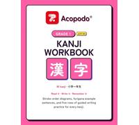 Japanese Kanji Workbook: Grade 1: Trace, Read & Write All 80 First-Grade Kanji - Stroke Order, Furigana Example Sentences & Guided Writing Practice (JLPT N5)