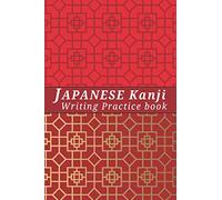 JAPANESE Kanji Writing Practice book: Genkouyoushi Paper Notebook For Kanji Characters and Kana Scripts l 110 Pages l 6 x 9 l 10 x 12 Cells per page