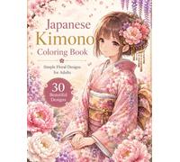 Japanese Kimono Coloring Book: Simple Floral Designs for Adults