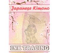 Japanese Kimonos Ink Tracing: Follow the White Lines to Reveal the Beautiful Kimonos