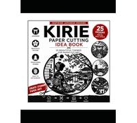 Japanese Kirie Paper Cutting Book: 25 Beautiful Japanese Designs for Relaxing Paper Art | Easy to Advanced Kirigami Patterns