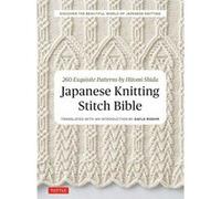 Japanese Knitting Stitch Bible: 260 Exquisite Designs by Hitomi Shida - [Version Originale] Inconnu (Auteur)