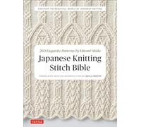 Japanese Knitting Stitch Bible: 260 Exquisite Patterns