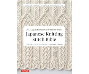 Japanese Knitting Stitch Bible: 260 Exquisite Patterns