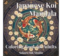 Japanese Koi Mandala Coloring Book for Adults: 40 Intricate Japanese Patterns for Stress Relief and Mindfulness