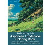 Japanese Landscape Coloring Book for Adults and Teens: 50 Tranquil Forests, Lakes, and Countryside Scenes Inspired by Traditional Japanese Nature