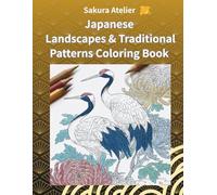 Japanese Landscapes & Traditional Patterns Coloring Book for Adults: Beautiful Scenes and Relaxing Art from Japan