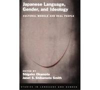 Japanese Language, Gender, and Ideology, Studies in Language and Gender Shigeko Okamoto (Auteur)